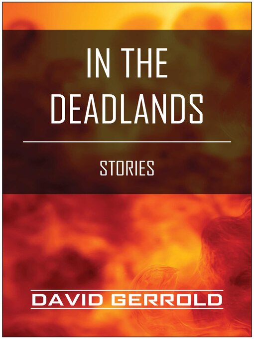 Title details for In the Deadlands by David Gerrold - Wait list